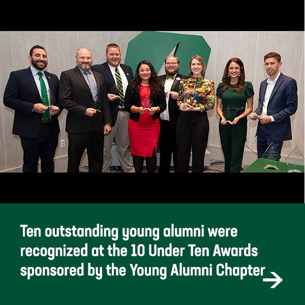 Ten outstanding young alumni were recognized at the 10 Under Ten Awards sponsored by the Young Alumni Chapter